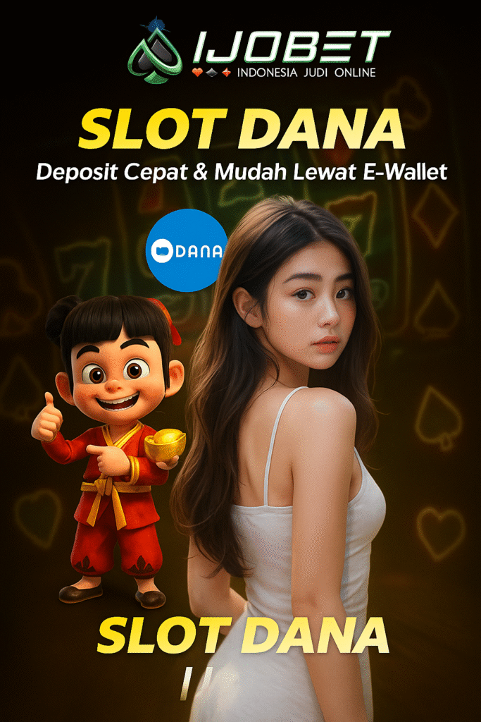 Promosi Slot DANA IJOBET dengan deposit mudah dan cepat melalui e-wallet DANA, lengkap dengan logo IJOBET dan elemen visual game slot.

